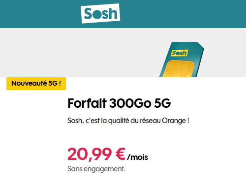 Sosh forfait 5G 300Go 21€