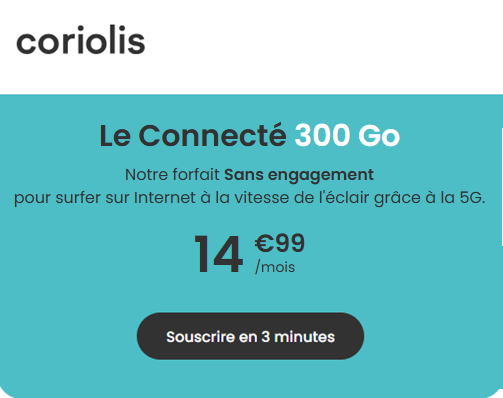 Coriolis forfait Connecté 300Go 15€